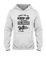 Don't Try To Keep Up I'm From Colorado Hooded Sweatshirt tile