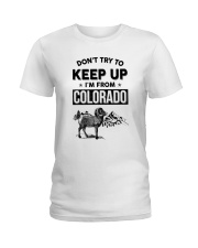 Don't Try To Keep Up I'm From Colorado Ladies T-Shirt tile