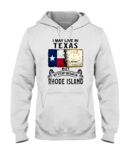 LIVE IN TEXAS BEGAN IN RHODE ISLAND Hooded Sweatshirt tile