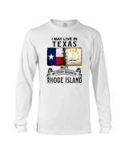 LIVE IN TEXAS BEGAN IN RHODE ISLAND Long Sleeve Tee tile