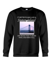 IT'S BETTER TO HAVE LIVED IN STATEN ISLAND Crewneck Sweatshirt tile