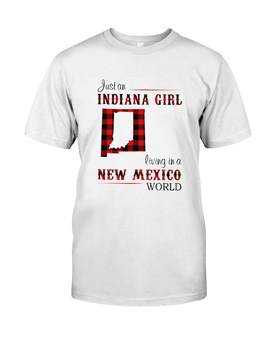 INDIANA GIRL LIVING IN NEW MEXICO WORLD Classic T-Shirt