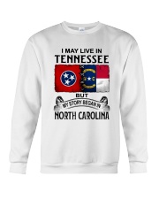 LIVE IN TENNESSEE BEGAN IN NORTH CAROLINA Crewneck Sweatshirt tile