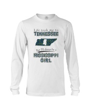 MISSISSIPPI GIRL LIFE TOOK TO TENNESSEE Long Sleeve Tee tile