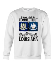 LIVE IN CONNECTICUT BEGAN IN LOUISIANA Crewneck Sweatshirt tile