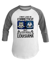LIVE IN CONNECTICUT BEGAN IN LOUISIANA Baseball Tee tile