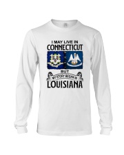 LIVE IN CONNECTICUT BEGAN IN LOUISIANA Long Sleeve Tee tile