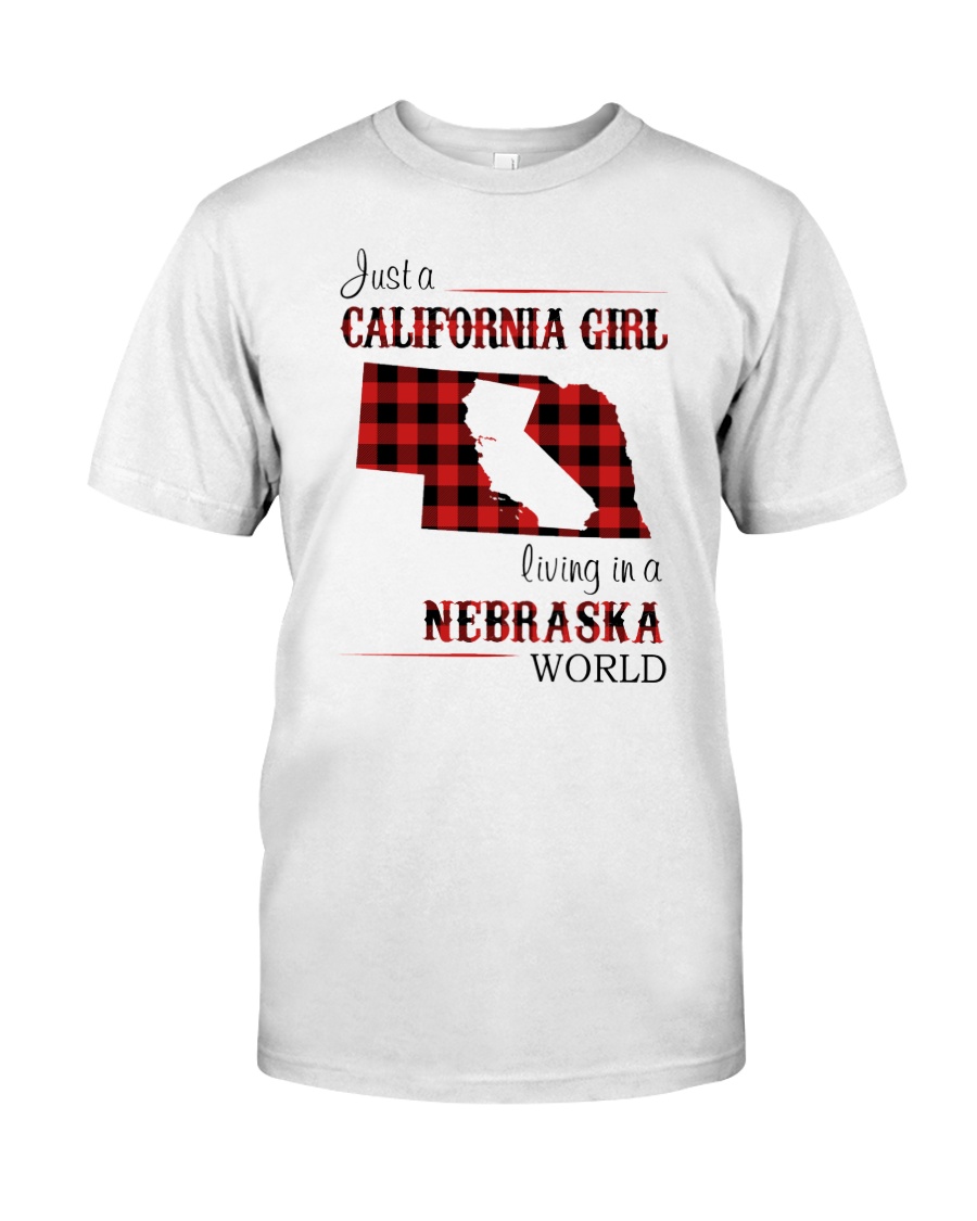 CALIFORNIA GIRL LIVING IN NEBRASKA WORLD Classic T-Shirt