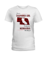 CALIFORNIA GIRL LIVING IN NEBRASKA WORLD Ladies T-Shirt thumbnail