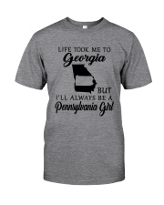 LIFE TOOK ME TO GEORGIA BE A PENNSYLVANIA GIRL Classic T-Shirt thumbnail
