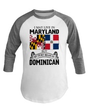 LIVE IN MARYLAND BEGAN IN DOMINICAN ROOT WOMEN Baseball Tee thumbnail