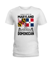 LIVE IN MARYLAND BEGAN IN DOMINICAN ROOT WOMEN Ladies T-Shirt thumbnail