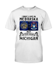 LIVE IN NEBRASKA BEGAN IN MICHIGAN Classic T-Shirt tile