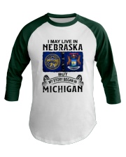 LIVE IN NEBRASKA BEGAN IN MICHIGAN Baseball Tee tile