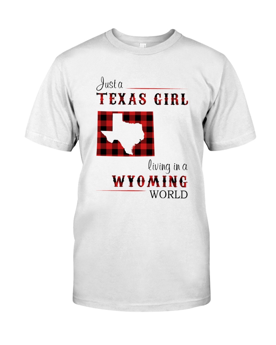 TEXAS GIRL LIVING IN WYOMING WORLD Classic T-Shirt