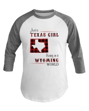 TEXAS GIRL LIVING IN WYOMING WORLD Baseball Tee thumbnail
