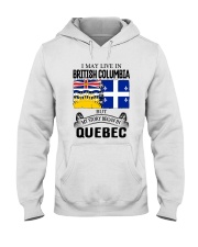 LIVE IN BRITISH COLUMBIA BEGAN IN QUEBEC ROOT Hooded Sweatshirt thumbnail