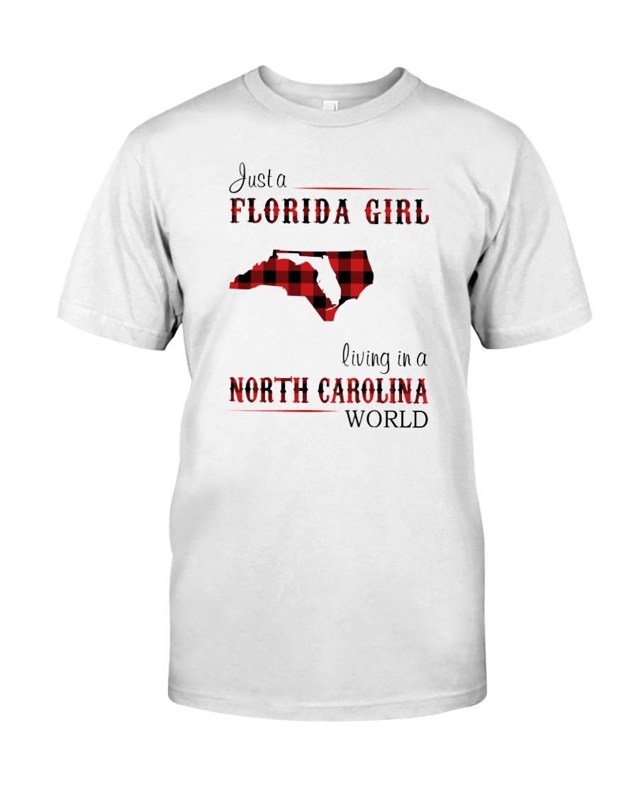 FLORIDA GIRL LIVING IN NORTH CAROLINA WORLD Classic T-Shirt