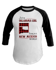 OKLAHOMA GIRL LIVING IN NEW MEXICO WORLD Baseball Tee thumbnail