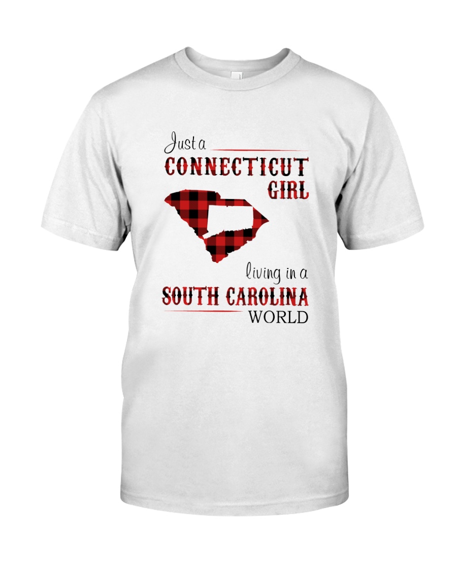 CONNECTICUT GIRL LIVING IN SOUTH CAROLINA WORLD Classic T-Shirt