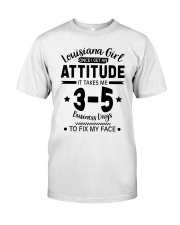 Louisiana Girl I Need 3-5 Business Days To Fix My Face Classic T-Shirt tile