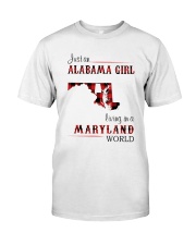 ALABAMA GIRL LIVING IN MARYLAND WORLD Classic T-Shirt front