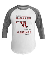 ALABAMA GIRL LIVING IN MARYLAND WORLD Baseball Tee thumbnail