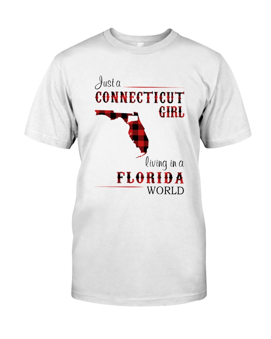 CONNECTICUT GIRL LIVING IN FLORIDA WORLD Classic T-Shirt