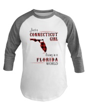 CONNECTICUT GIRL LIVING IN FLORIDA WORLD Baseball Tee thumbnail