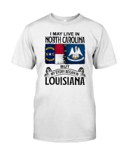 LIVE IN NORTH CAROLINA BEGAN IN LOUISIANA Classic T-Shirt tile
