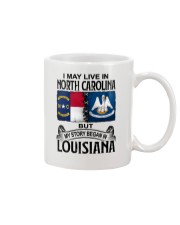 LIVE IN NORTH CAROLINA BEGAN IN LOUISIANA Mug thumbnail