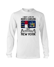 LIVE IN NORTH CAROLINA BEGAN IN NEW YORK Long Sleeve Tee thumbnail