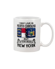 LIVE IN NORTH CAROLINA BEGAN IN NEW YORK Mug thumbnail