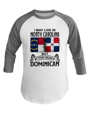 LIVE IN NORTH CAROLINA BEGAN IN DOMINICAN Baseball Tee tile