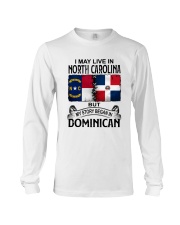 LIVE IN NORTH CAROLINA BEGAN IN DOMINICAN Long Sleeve Tee tile