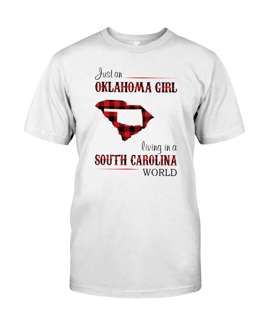 OKLAHOMA GIRL LIVING IN SOUTH CAROLINA WORLD Classic T-Shirt