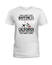 YOU CAN BUY A TICKET TO CALIFORNIA Ladies T-Shirt thumbnail