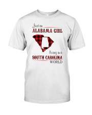 ALABAMA GIRL LIVING IN SOUTH CAROLINA WORLD Classic T-Shirt front