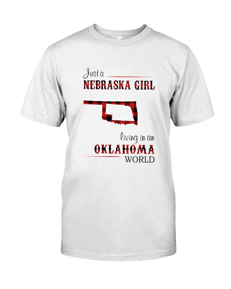 NEBRASKA GIRL LIVING IN OKALHOMA WORLD Classic T-Shirt