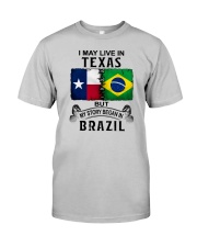 LIVE IN TEXAS BEGAN IN BRAZIL Classic T-Shirt front