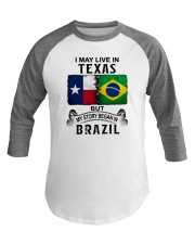 LIVE IN TEXAS BEGAN IN BRAZIL Baseball Tee thumbnail