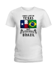 LIVE IN TEXAS BEGAN IN BRAZIL Ladies T-Shirt thumbnail