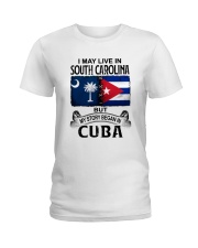 LIVE IN SOUTH CAROLINA BEGAN IN CUBA Ladies T-Shirt tile