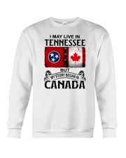 LIVE IN TENNESSEE BUT MY STORY BEGAN IN CANADA Crewneck Sweatshirt tile