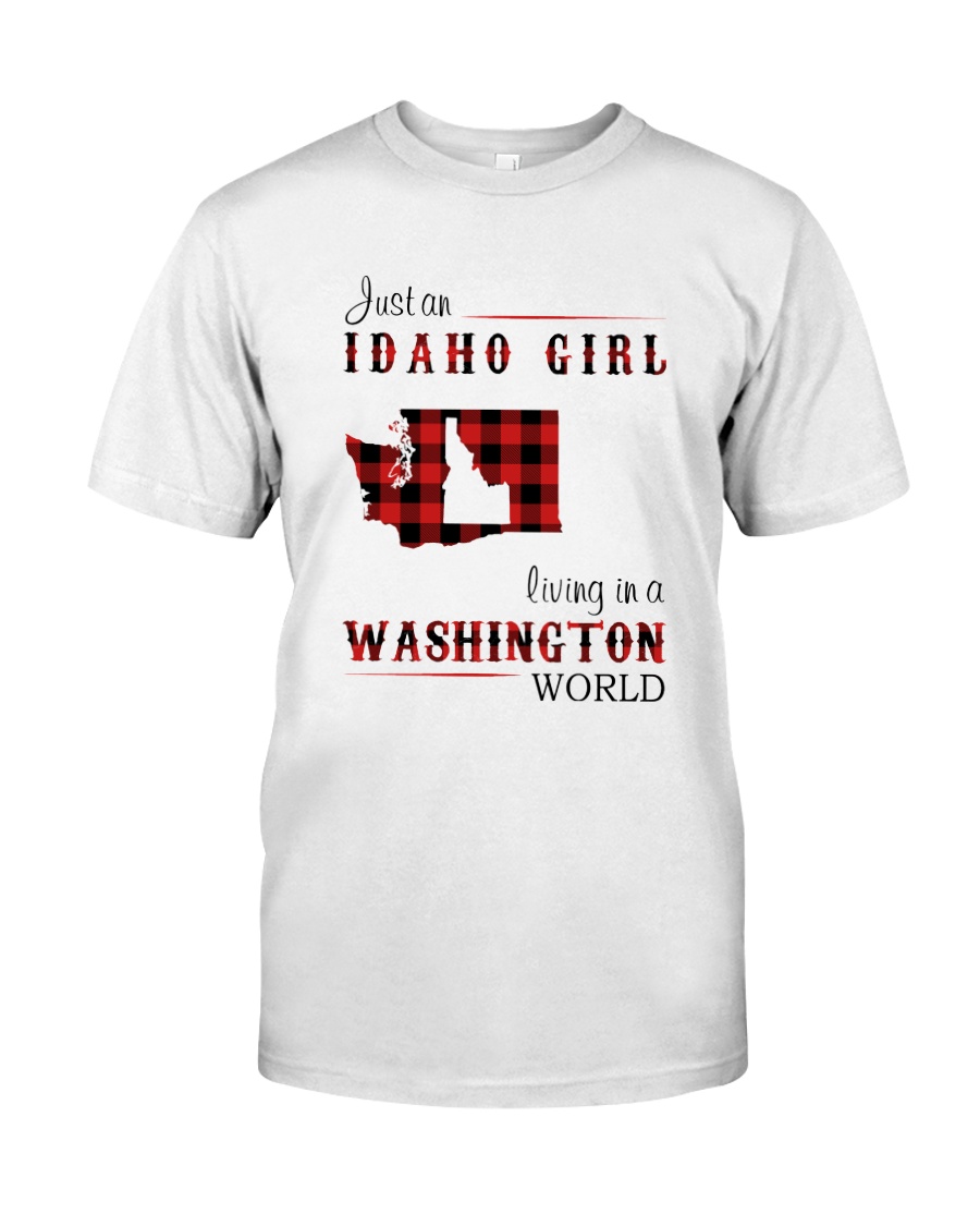 IDAHO GIRL LIVING IN WASHINGTON WORLD Classic T-Shirt