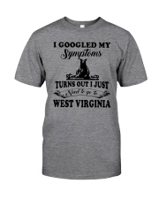 TURNS OUT I JUST NEED TO GO TO WEST VIRGINIA Classic T-Shirt thumbnail