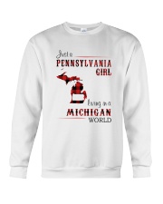 PENNSYLVANIA GIRL LIVING IN MICHIGAN WORLD Crewneck Sweatshirt tile