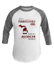 PENNSYLVANIA GIRL LIVING IN MICHIGAN WORLD Baseball Tee tile