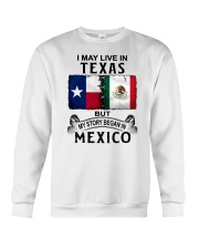 LIVE IN TEXAS BEGAN IN MEXICO Crewneck Sweatshirt thumbnail