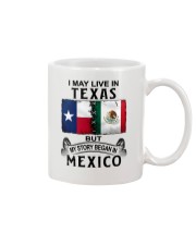 LIVE IN TEXAS BEGAN IN MEXICO Mug thumbnail